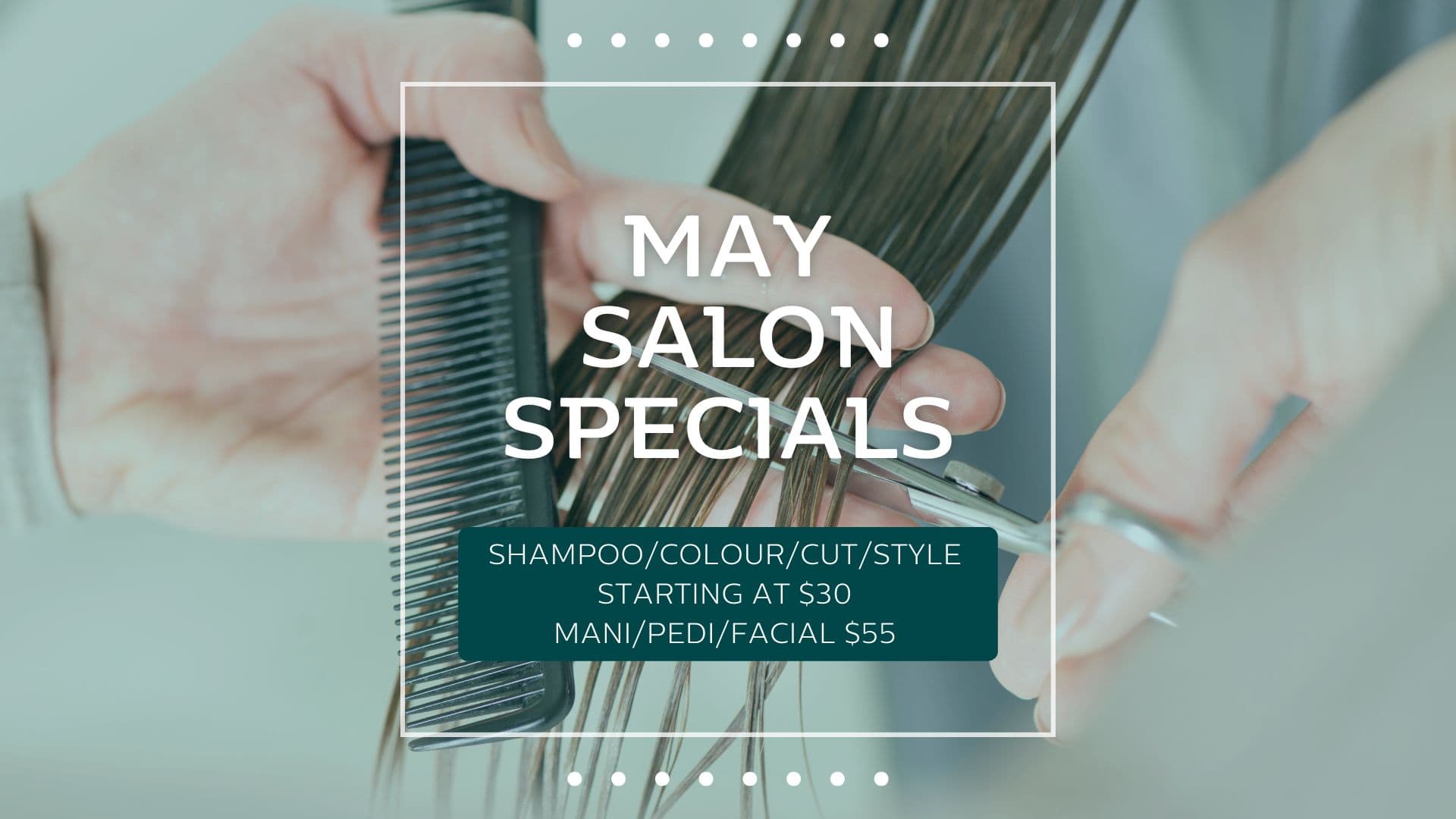 Featured image for https://www.cbbccareercollege.ca/upcoming-events/may-salon-specials-shampoo-cut-colour-style-starting-at-30-and-mani-pedi-facial-55/ event